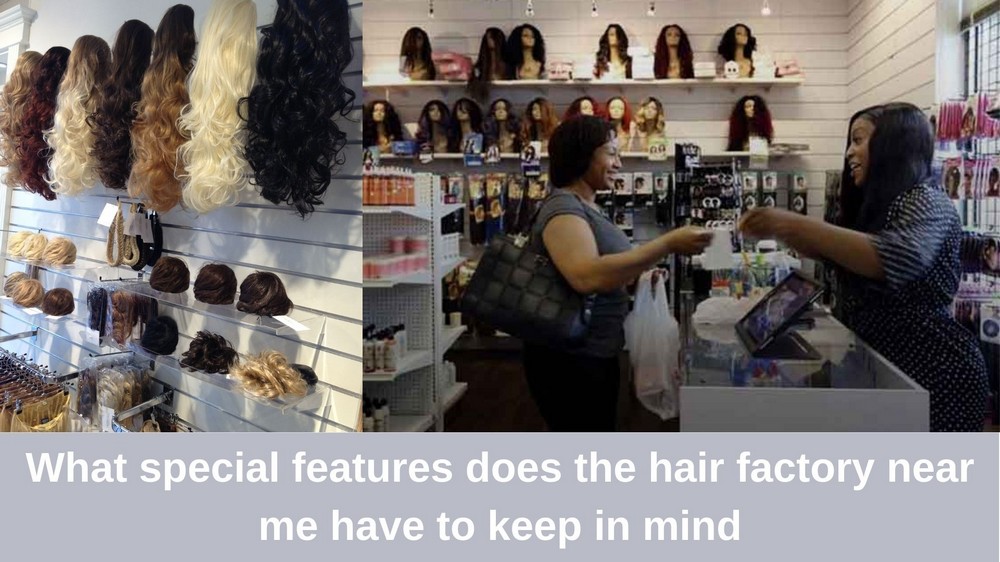 Interesting-things-about-hair-factory-near-me-you-should-know