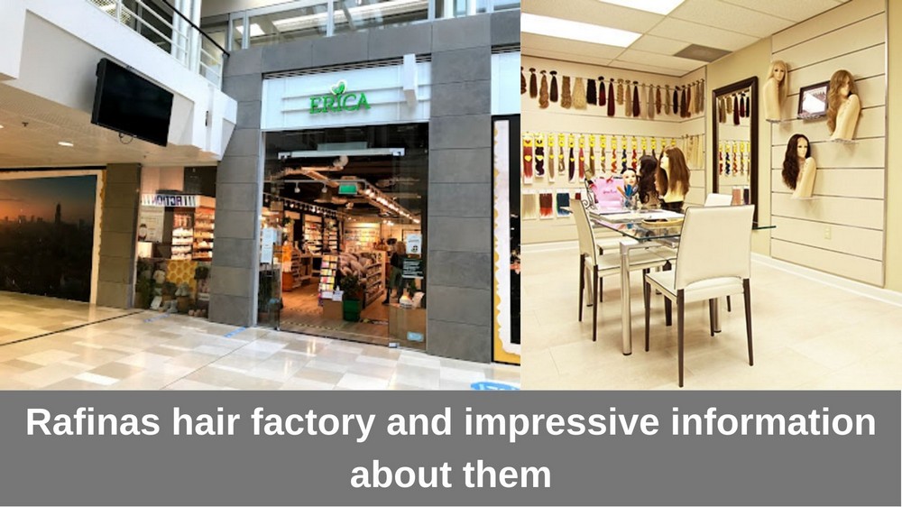 Rafinas-hair-factory-and-impressive-information-about-them