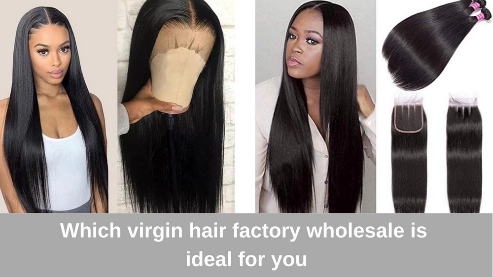 The-greatest-advantages-of-virgin-hair-factory-wholesale_3