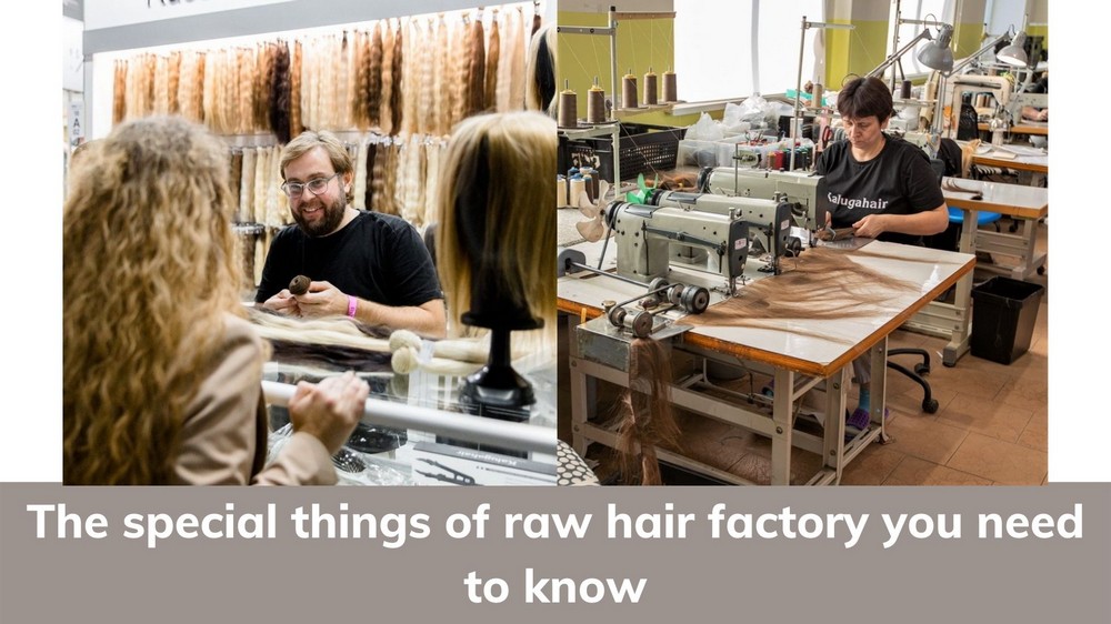 The special-things-of-raw-hair-factory-you-need-to-know